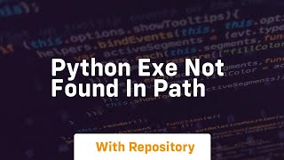 python exe not found in path