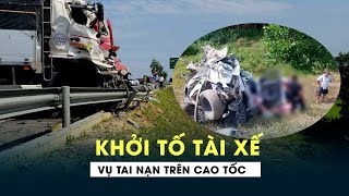 Tai nạn trên cao tốc Cam Lộ - La Sơn: Khởi tố tài xế ô tô 7 chỗ