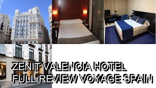 Zenit Valencia Hotel  Full Review  Voyage Spain