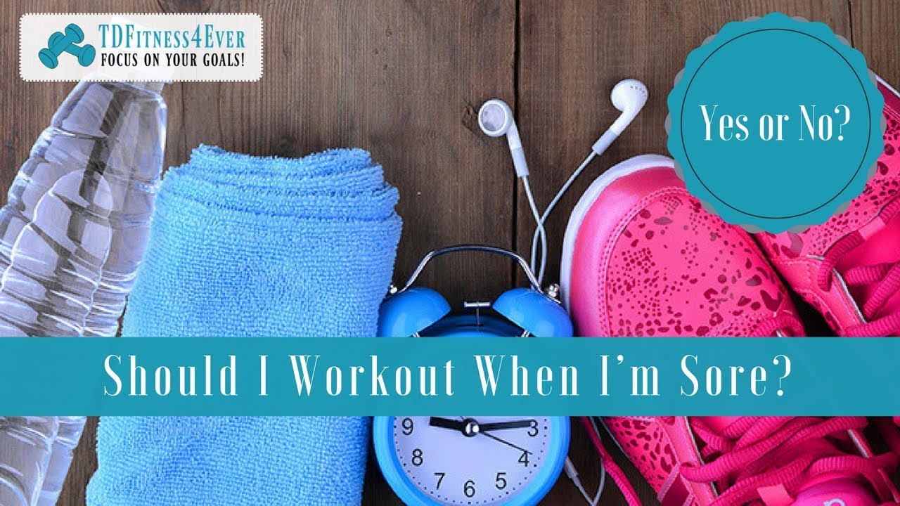 Should I Workout When I M Sore Youtube