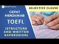 Cara Cepat Menjawab Soal TOEFL (Adjective/Relative Clause)