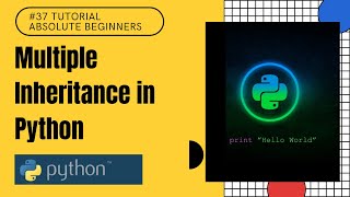 #37 Multiple Inheritance in Python | Python Tutorial For Absolute Beginners In Hindi