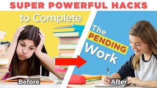 POWERFUL HACKS TO COMPLETE THE PENDING WORK|#abetterlife #completeworkinnotime