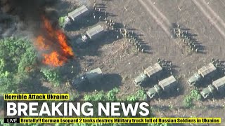 Brutally!! German Leopard 2 tanks destroy Military truck full of Russian Soldiers in Ukraine