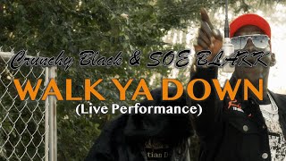 Crunchy Black \u0026 S.O.E Blakk - Walk ya Down (Live Performance) shot by: @YooAli