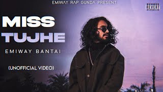 Miss tujhe || emiway Bantai || unofficial music video || By || emiway rap gunda fc