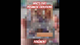 Who's That Prismatic Evolutions Pokémon? Sweet Pull!              #pokemon #pokemontcg #pokemoncards