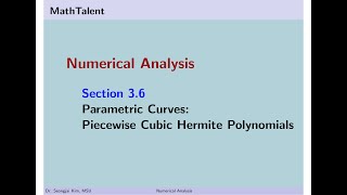 MathTalent Numerical Analysis Sec 3.6 Parametric Curves Piecewise Cubic Hermite Polynomials