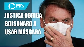 Decisão da Justiça obriga Bolsonaro a usar máscara em espaços públicos