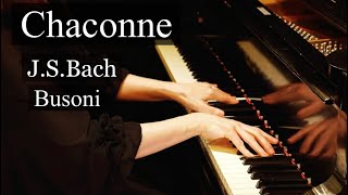 シャコンヌ (バッハ = ブゾーニ) Bach = Busoni - Chaconne -ピアノソロ