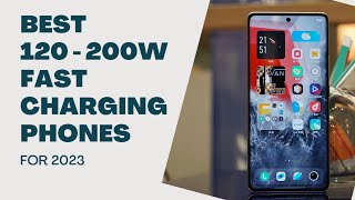 Best 120 - 200W Fast Charging Phones for 2023
