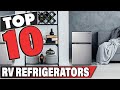 Best RV Refrigerator In 2023 - Top 10 RV Refrigerators Review