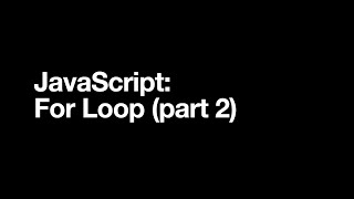 JavaScript: For Loop (part2)
