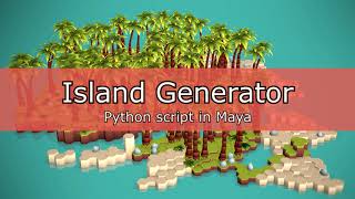 Island Generator - Python Script in Maya
