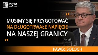 Paweł Soloch: działania Białorusi to próba powrotu do czasów zimnej wojny