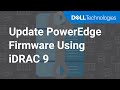 How to Update PowerEdge Firmware Using iDRAC 9