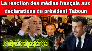 Réaction des médias français aux déclarations du président Tebboune : je ne visiterai pas Canossa