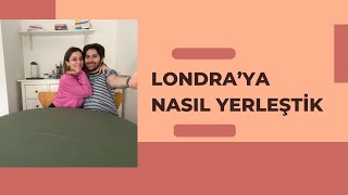 LONDRA'YA NASIL YERLEŞTİK? BİZ KİMİZ?