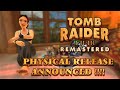 Tomb Raider I - III Remastered - Physical Release ANNOUNCED !!!