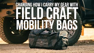 Changing How I carry gear...Field Craft Mobility Bags