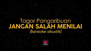 Jangan Salah Menilai - Tagor Pangaribuan Akustik Karaoke