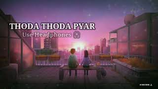 thoda thoda pyar😍 | subscribe 😔 🙏 | youtube slow reverb song | Lofi Song | Aye Jaan