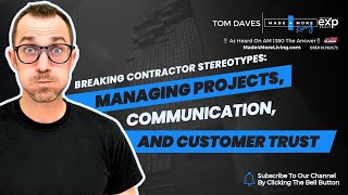 Breaking Contractor Stereotypes: Managing Projects, Communication, and Customer Trust