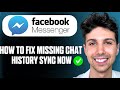 How To Fix Missing Chat History Sync Now In Messenger - Full Guide