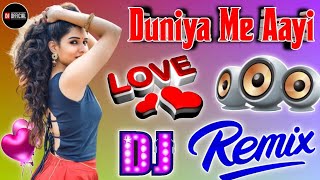 Duniya Me Aayi Ho To Love Kar Lo [Dj Remix] Dj Song Remix By Dj Rupendra Style