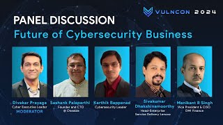 VULNCON 2024 || Panel Dissussion on Future of Cyber Security Business, moderated by Divakar Prayaga