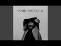 Come and Get It (feat. Layla)