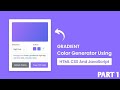 Build A Gradient Color Generator in HTML CSS & JavaScript | Gradient Generator in JavaScript |PART_1