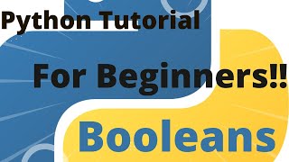 Python Tutorial for Beginners -15- Booleans (True or False)