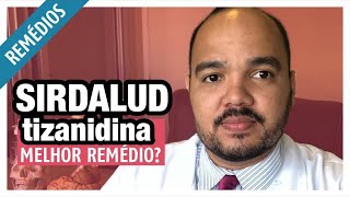 SIRDALUD (tizanidina): para que serve e como tomar?