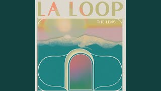 LA Loop (The Lens)