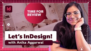 Let’s InDesign: 2022 In Review with Anika Aggarwal