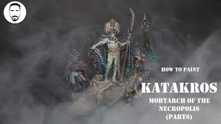 How to paint Katakros, Mortarch of the Necropolis part 6 (Orpheon Katakros)