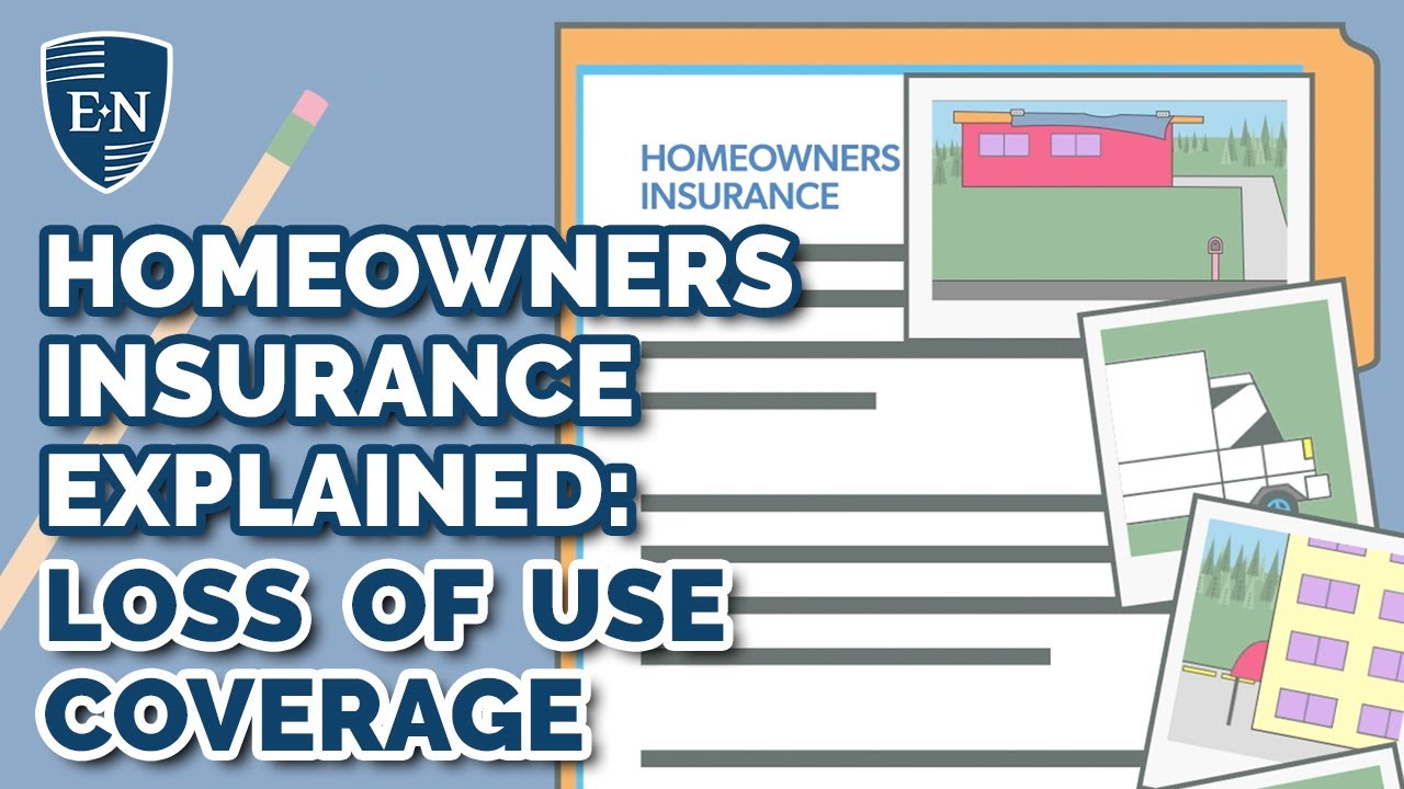 Homeowners Insurance Explained: Loss Of Use Coverage - YouTube