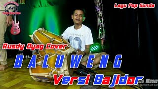 Baluweng (Oon.b) Cover Rusdy oyag Versi Bajidoran Mantul ! ! ! 👍