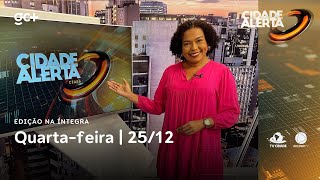 Cidade Alerta CE | 25/12/24 | Acompanhe as principais notícias do dia!