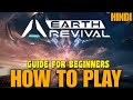 EARTH REVIVAL- Guide For Beginners /Global / Gameplay ( Pc, Android)