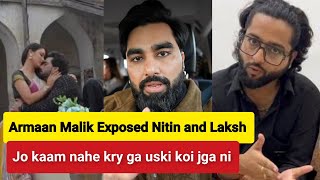 Armaan Malik Shocking Statement reveal truth and Exposed Nitin after Laksh left Home | Armaan Malik