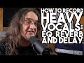 How to record HEAVY VOCALS:   EQ, REVERB, and DELAY | SpectreSoundStudios TUTORIAL