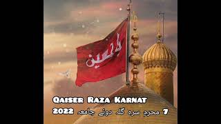 Saragalai Doye Jama 2022|| 7th Muharram 1444 || Qaiser Raza Karnat || Saragala || Parachinar