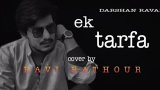 Ek Tarfa _  Darshan Raval | Cover By_ Ravi Rathour | Romantic song 2020