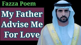 My Father Advise Me To Love,Fazza Poems, English Poems, Romantic Poems 2024, Fazza Hamdan