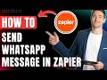 How To Send Whatsapp Message From Zapier Easily 2026
