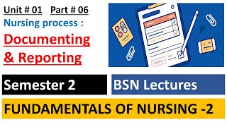 Communication of the Nursing process Documenting and Reporting | FON 2 | Unit1 Part 6 | BSN Lectures