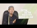 Sejarah Kehidupan Nabi Muhammad: Detik-Detik Wafatnya Rosulallah - Ustadz Abu Zubair, Lc