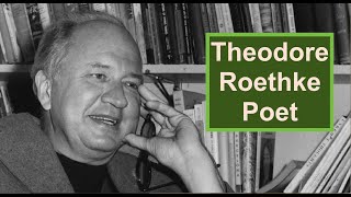 Poet Theodore Roethke: In a Dark Time the Mind Begins to See #poetry #booktube #modernpoetry